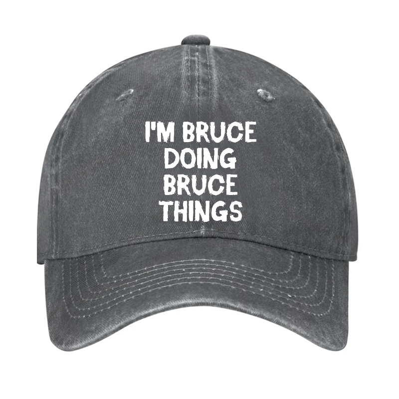 I'm Bruce Doing Bruce Things Hat