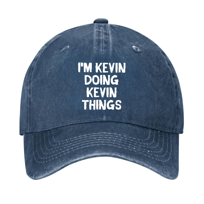 I'm Kevin Doing Kevin Things Hat