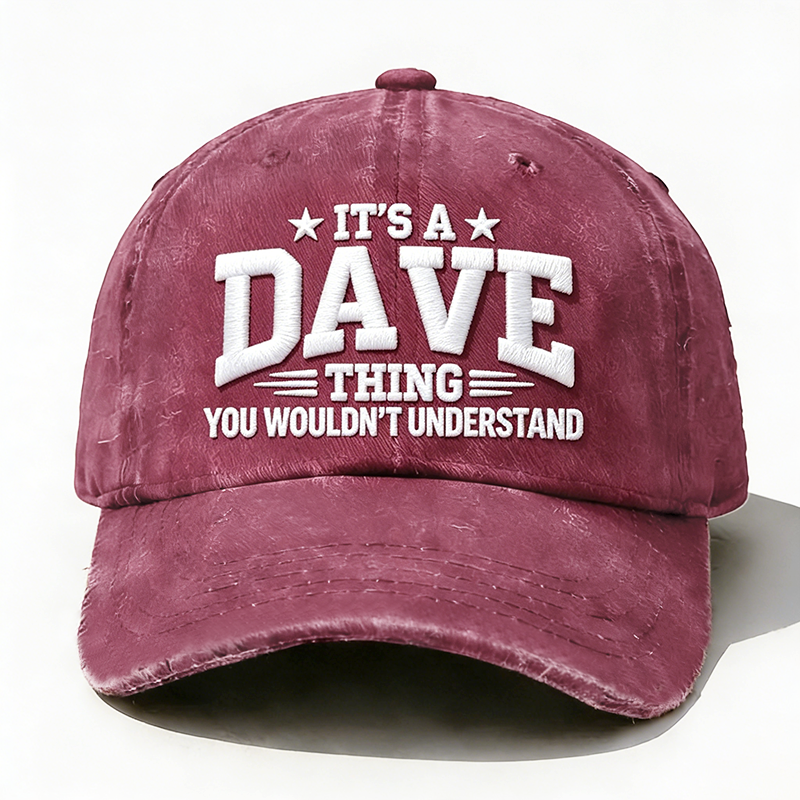 Embroidered ¡° It's A Dave Thing You Wouldn't Understand ¡± Hat