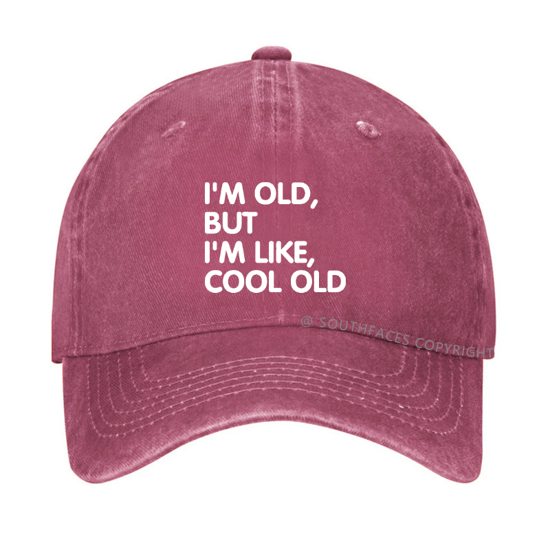I'm Old But I'm Like Cool Old Hat