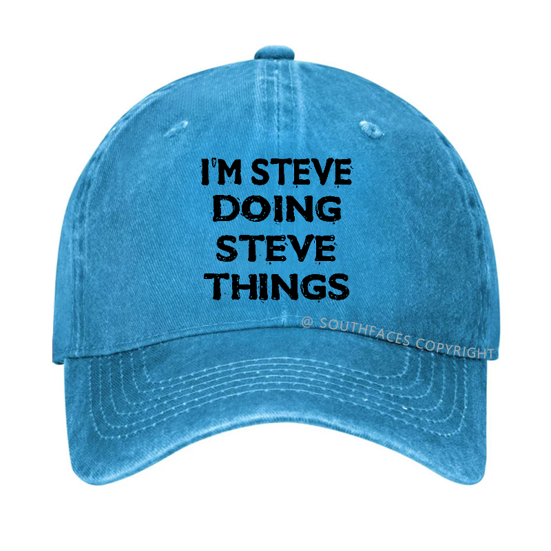 I'm Steve Doing Steve Things Funny Hat