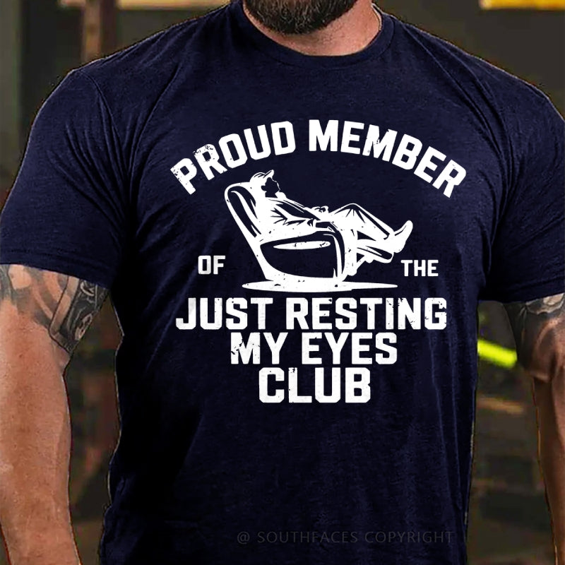 Proud Member Of The Just Resting My Eyes Club T-Shirt