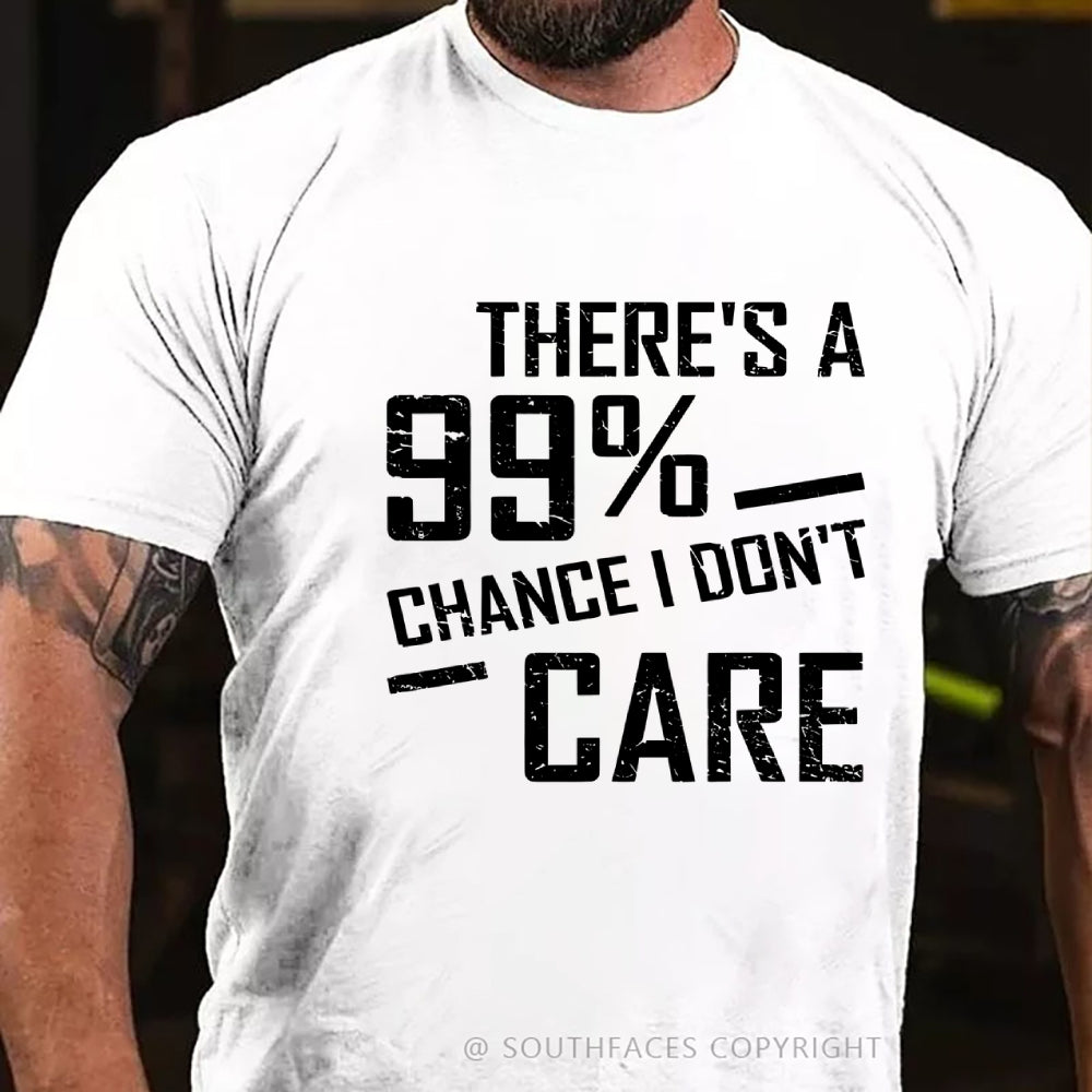 There's A 99% Chance I Don't Care Funny Print Men's T-shirt