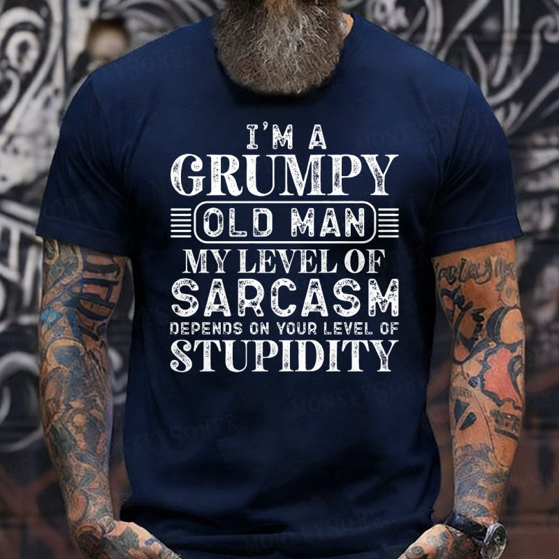 I'm A Grumpy Old Man My Level Of Sarcasm Depends On Your Level Of Stupidity shirts