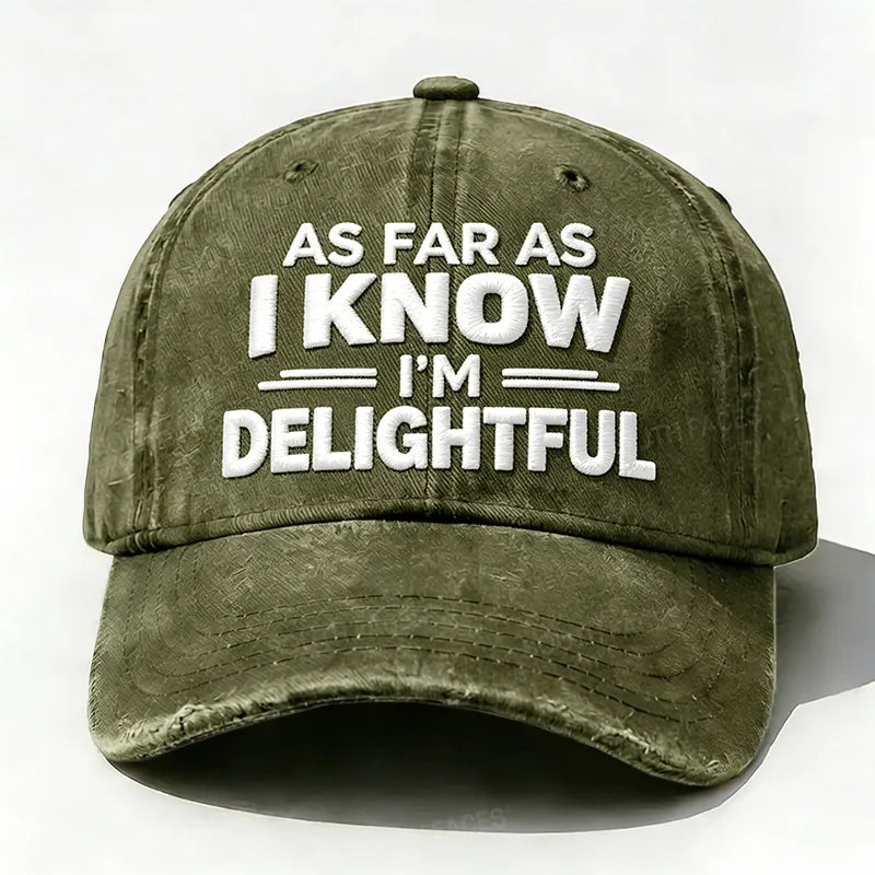 Embroidered As Far As I Know I'm Delightful Hat