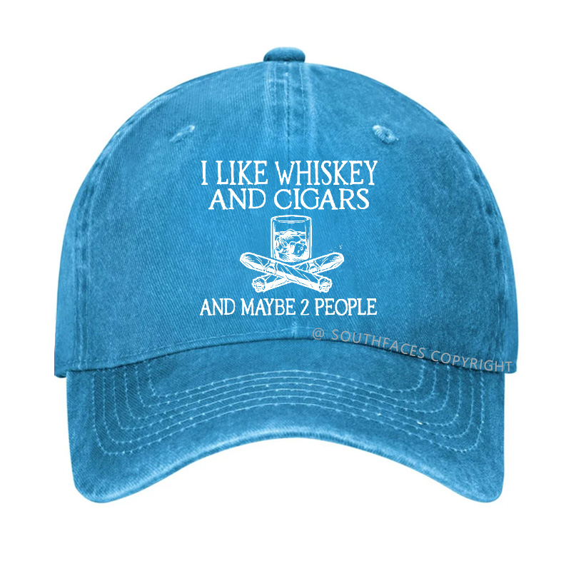 I like Whiskey And Cigars And Maybe 2 People Funny Hat