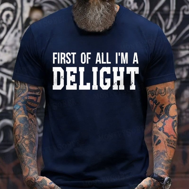 First Of All I'm Delight T-Shirts