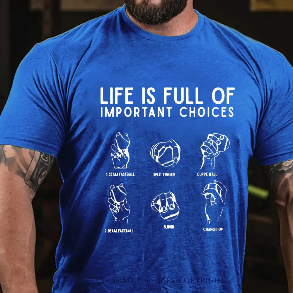 Life Is Full Of Important Choice T-Shirt