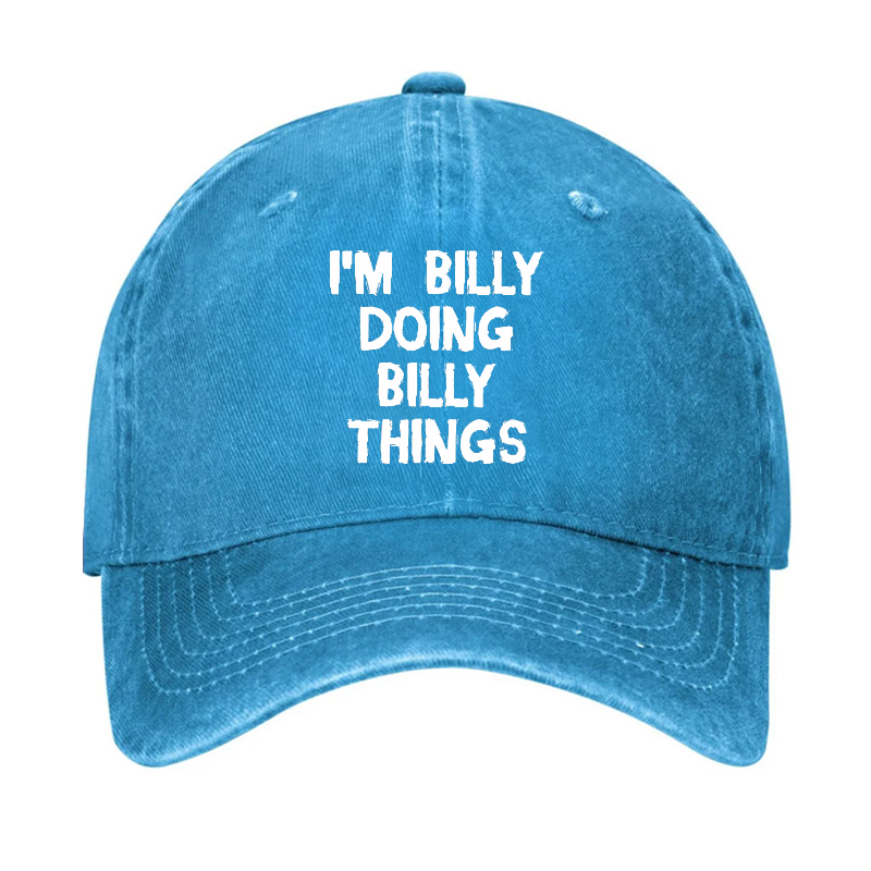 I'M Billy Doing Billy Things Funny Custom Hat
