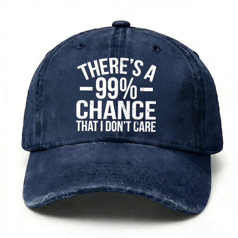 There's a 99% Chance That I Don't Care Baseball Hat
