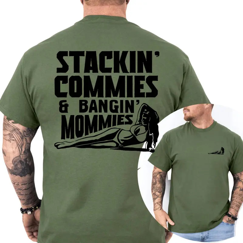 Stackin' Commies And Bangin' Mommies 2-Sides T-Shirt, Funny Joke Shirt, Gifts For Friend, Sexy Mom Humor Graphics Tee, Men's Gifts, Casual Menswear, For Men
