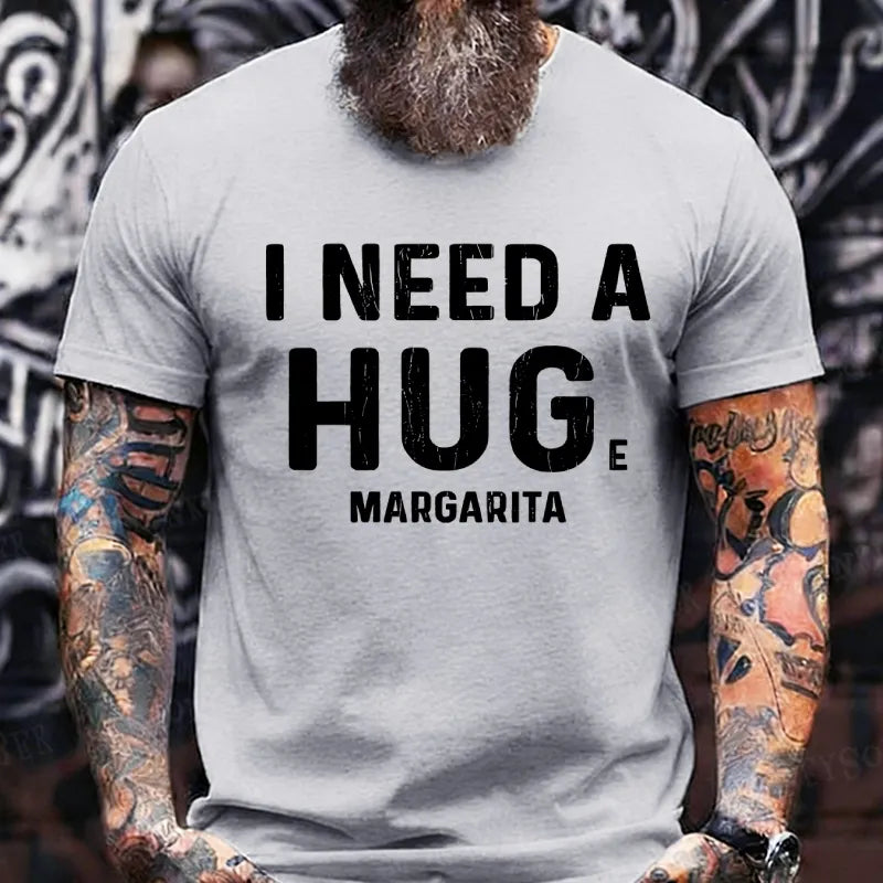 I Need A Huge Margarita T-Shirts