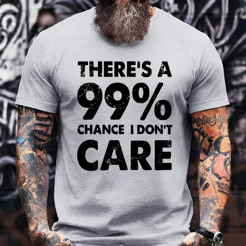 There's A 99% Chance I Don't Care Funny Print Men's T-Shirts