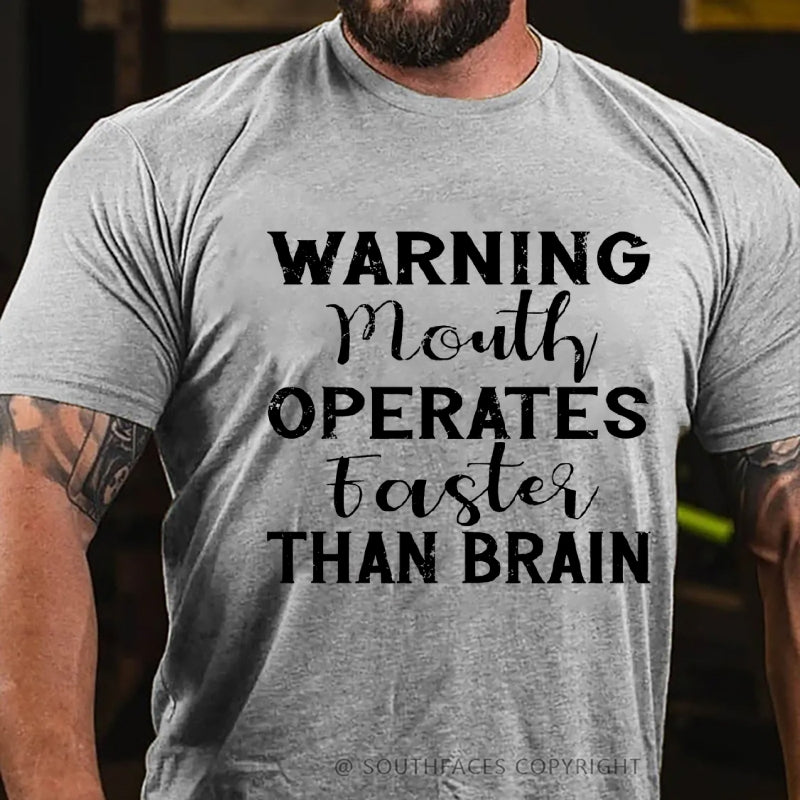Warning Mouth Operates Faster Than Brain T-Shirt