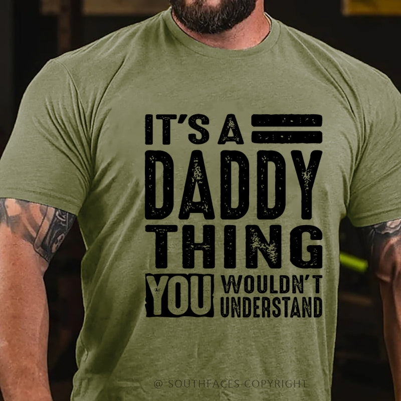 It's A Daddy Thing You Wouldn‘T Understand T-Shirt