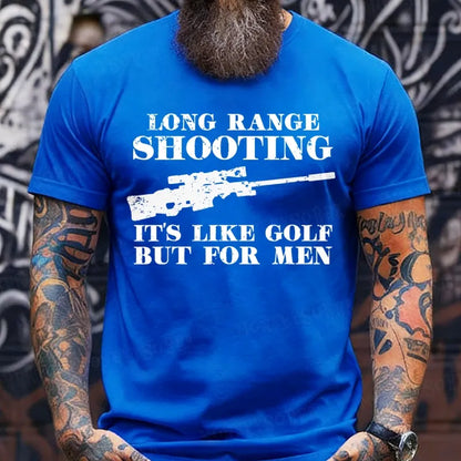 Long Range Shooting It's Like Golf But For Men Funny T-Shirts