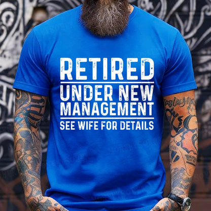 Retired Under New Management See Wife For Details T-Shirt