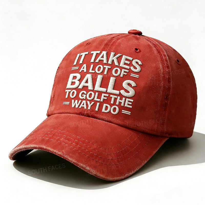 Personalized ¡°It Takes A Lot of Balls to Golf The Way I Do¡±Custom Embroidery Hat