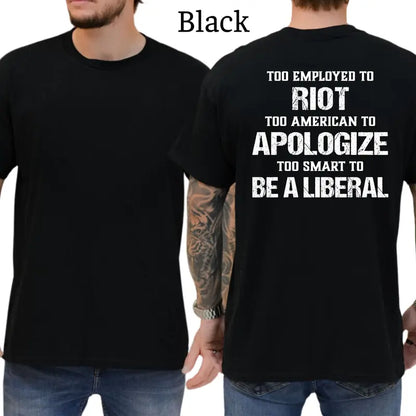 Too Smart To Be A Liberal T-Shirt, Patriot Mens Shirts Funny, Conservative Political Graphics Tee, Political Graphics Shirt, Men's Gifts, Casual Menswear, For Men