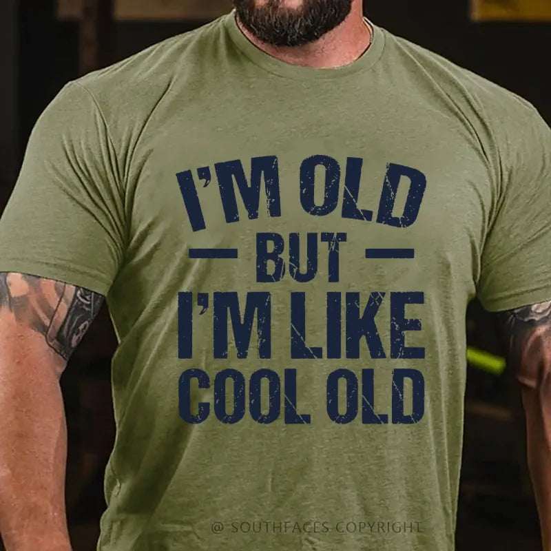I’m Old But I’m Like Cool Old T-Shirt