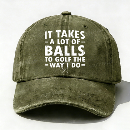 Personalized ¡°It Takes A Lot of Balls to Golf The Way I Do¡±Custom Embroidery Hat