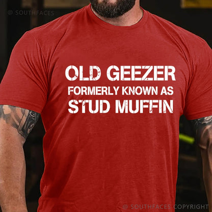 Men's Old Geezer Formerly Known As Stud Muffin T-Shirt