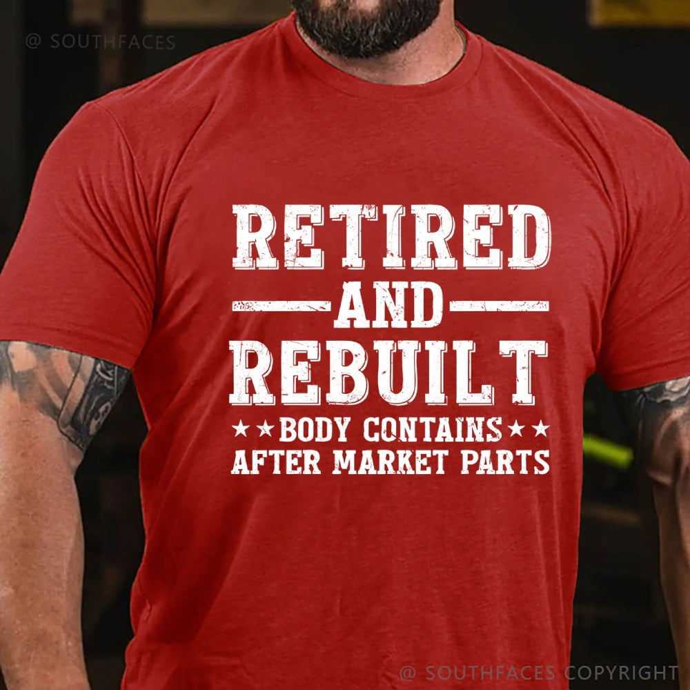 Retired And Rebuilt Body Contains After Market Parts T-Shirt