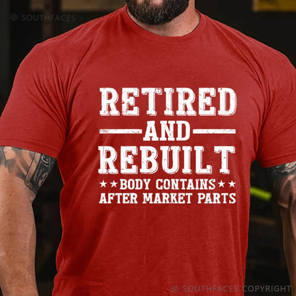 Retired And Rebuilt Body Contains After Market Parts T-Shirt