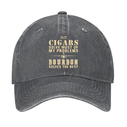 Cigars Solve Most Of My Problems Bourbon Solves The Rest hat