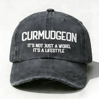 Curmudgeon It's Not Just A Word, It's A Lifestyle Embroidered Hat