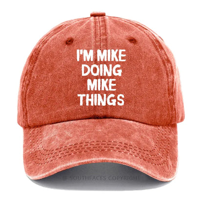 I'm Mike Doing Mike Things Funny Custom Baseball Hats