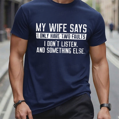My Wife Says I Don't Listen And Something Else t-shirts