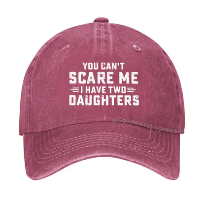 You Can't Scare Me I Have Two Daughters hat