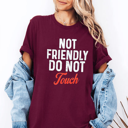 NOT FRIENDLY DO NOT Touch Unisex T-shirt/Crewneck/Hoodie