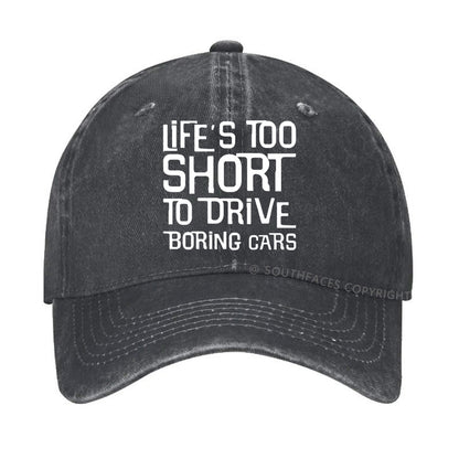 Life's Too Short To Drive Boring Cars Funny Gift Hat