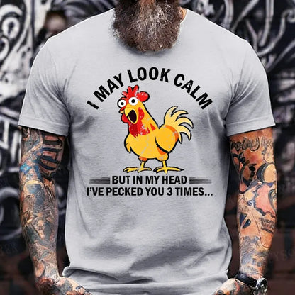 I May Look Calm But In My Head I've Pecked You 3 Times Funny T-Shirts