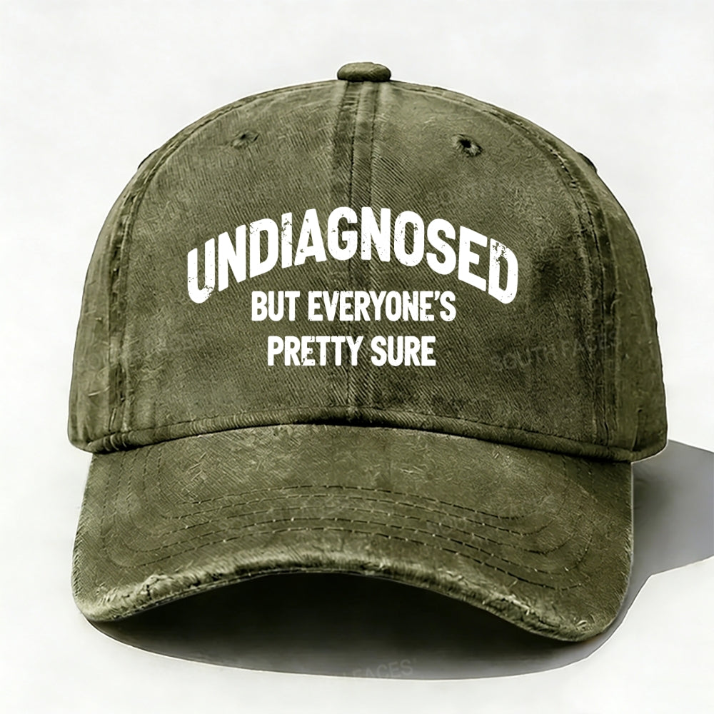Undiagnosed But Everyone's Pretty Sure Baseball Cap