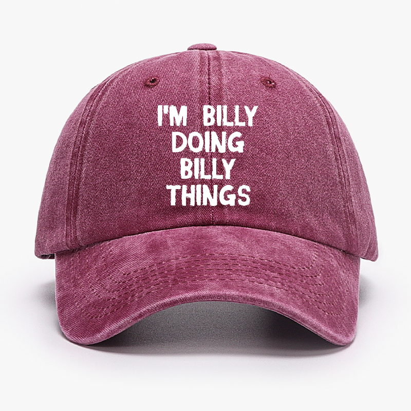 I'M Billy Doing Billy Things Funny Custom Hat