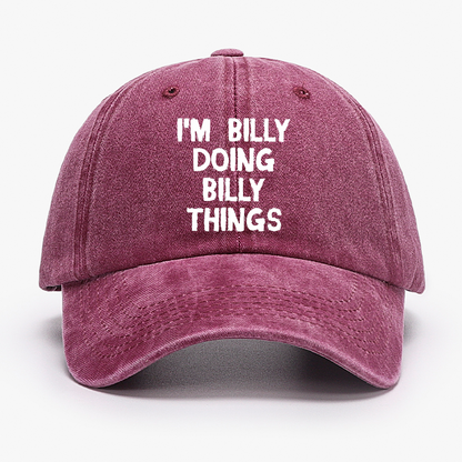 I'M Billy Doing Billy Things Funny Custom Hat