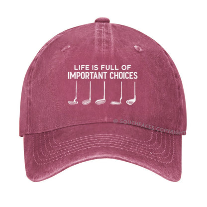 Life Is Full Of Important Choice hat