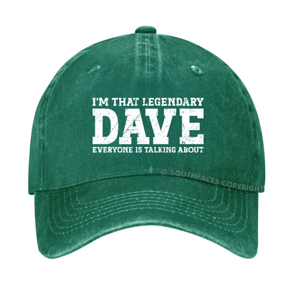 I'm That Legendary Dave Everyone Is Talking About Funny Gift Hat