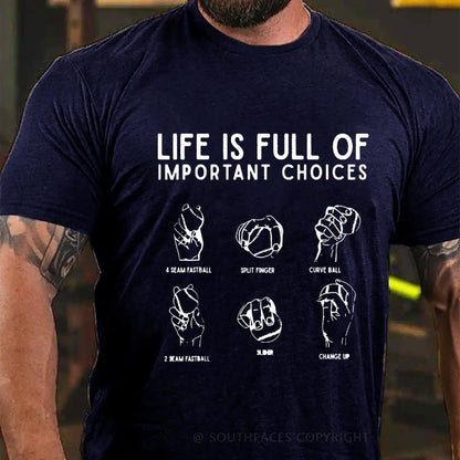 Life Is Full Of Important Choice T-Shirt