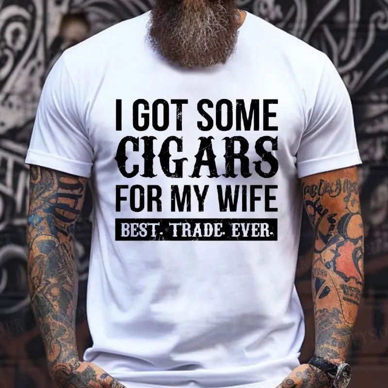 I Got Some Cigars For My Wife Best. Trade. Ever. T-Shirts