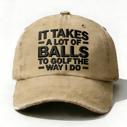 Personalized ¡°It Takes A Lot of Balls to Golf The Way I Do¡±Custom Embroidery Hat