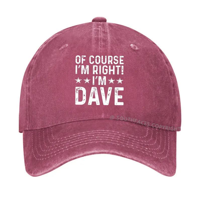 Of Course I'm Right I'm Dave Hat