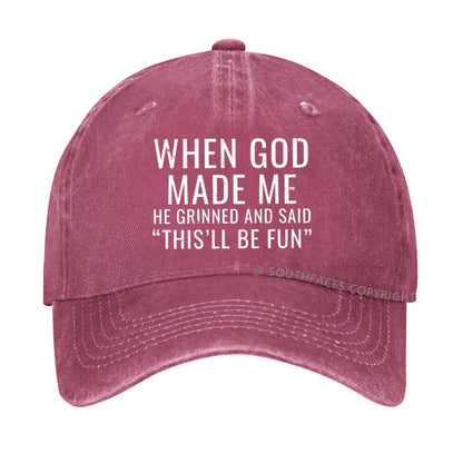 When God Made Me He Grinned and Said funny Sarcastic Saying hat