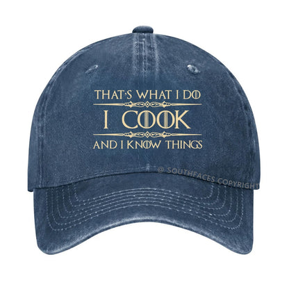 That's What I Do I Cook And I Know Things hat