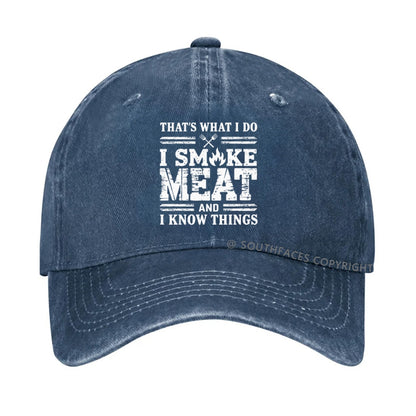 That's What I Do I Smoke Meat And I Know Things hat