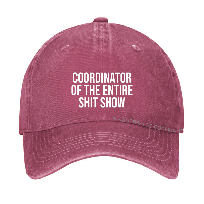 COORDINATOR OF THE ENTIRE SHIT SHOW Hat