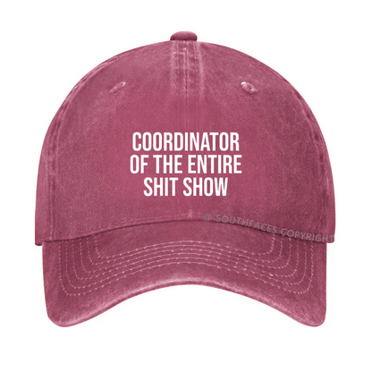 COORDINATOR OF THE ENTIRE SHIT SHOW Hat